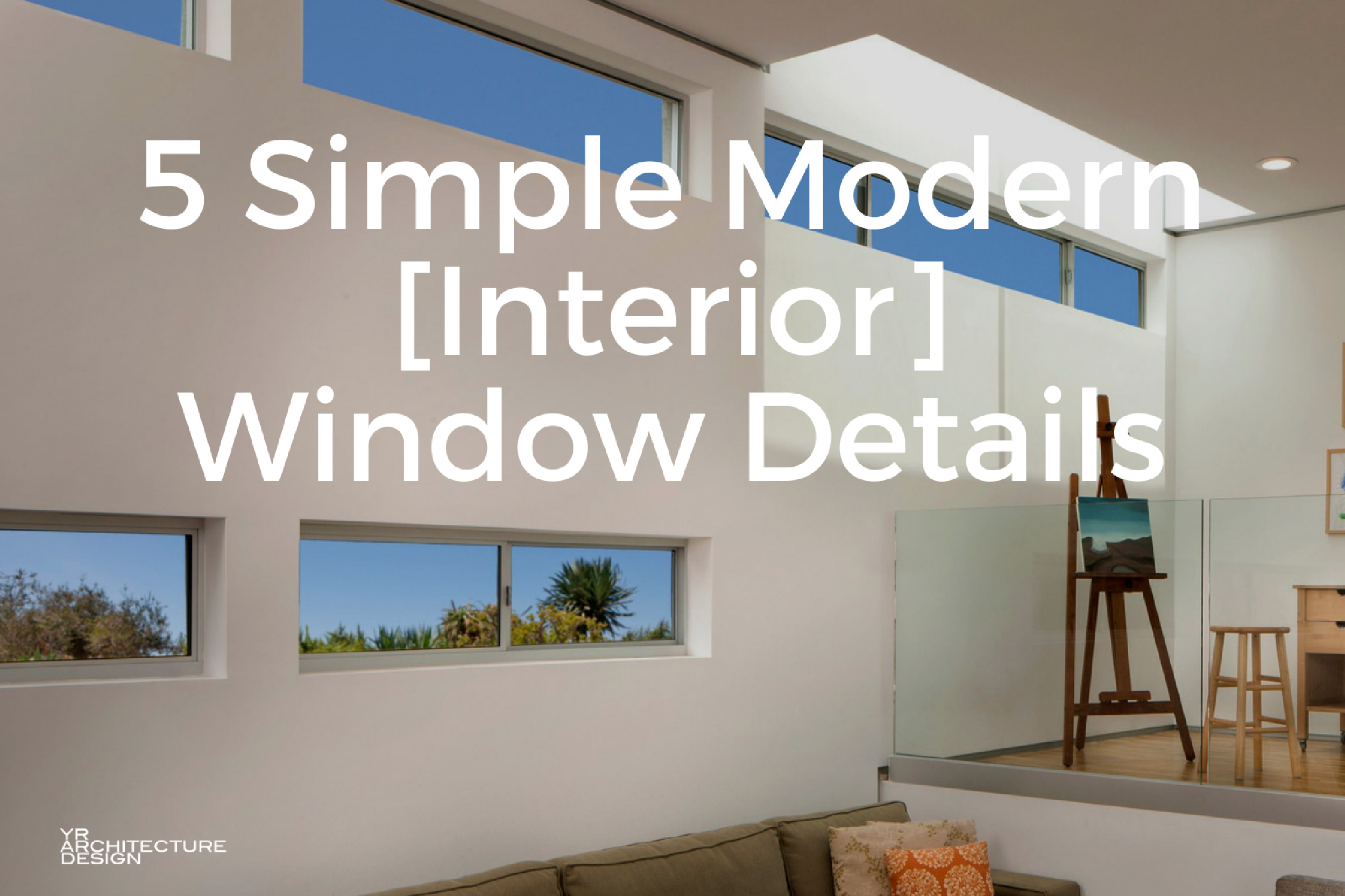 5 Simple Modern Interior Window Trim Details